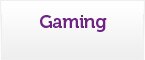 Gaming